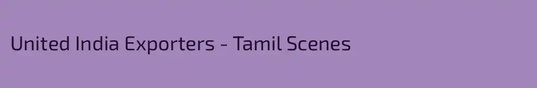 United India Exporters - Tamil Scenes